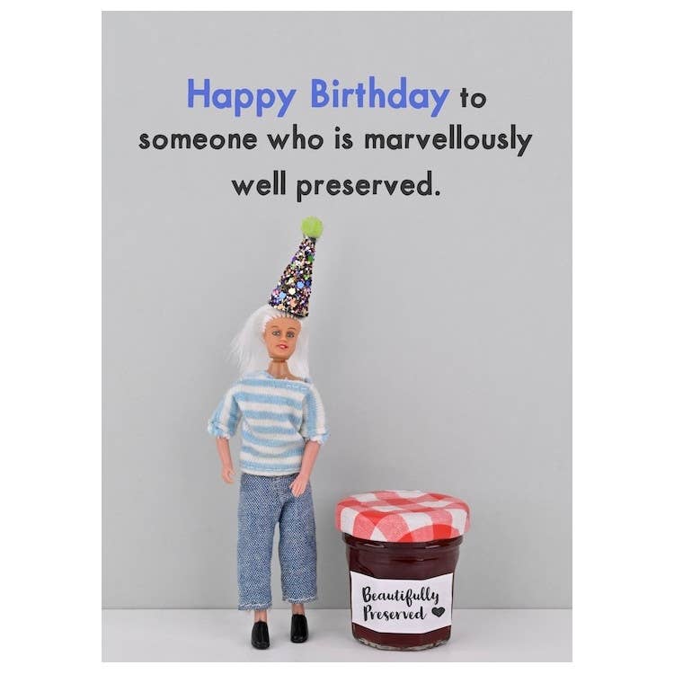Well Preserved | Happy Birthday | Cards for Her | Humour