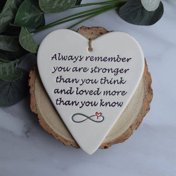 Gifts - Always remember, stronger - Handmade ceramic heart