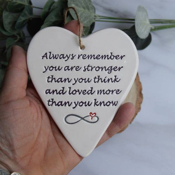 Gifts - Always remember, stronger - Handmade ceramic heart