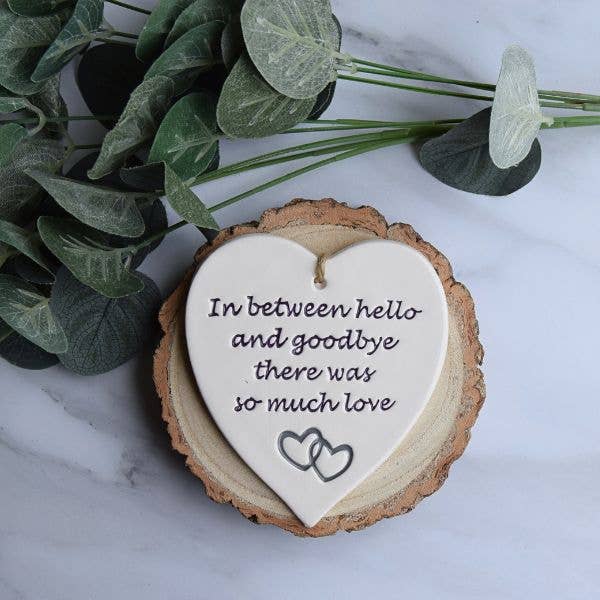 Memorial -In between hello & goodbye -Handmade ceramic heart