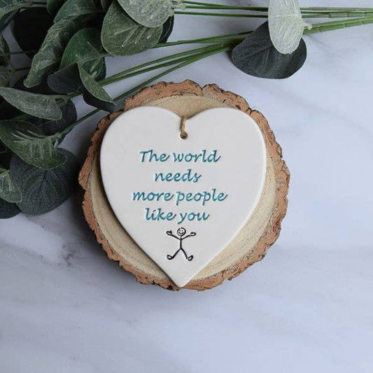Gifts - The world needs more people -Handmade ceramic heart