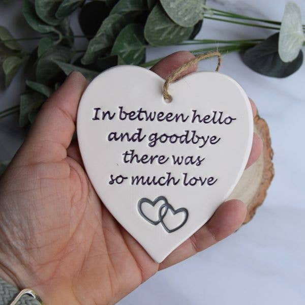 Memorial -In between hello & goodbye -Handmade ceramic heart