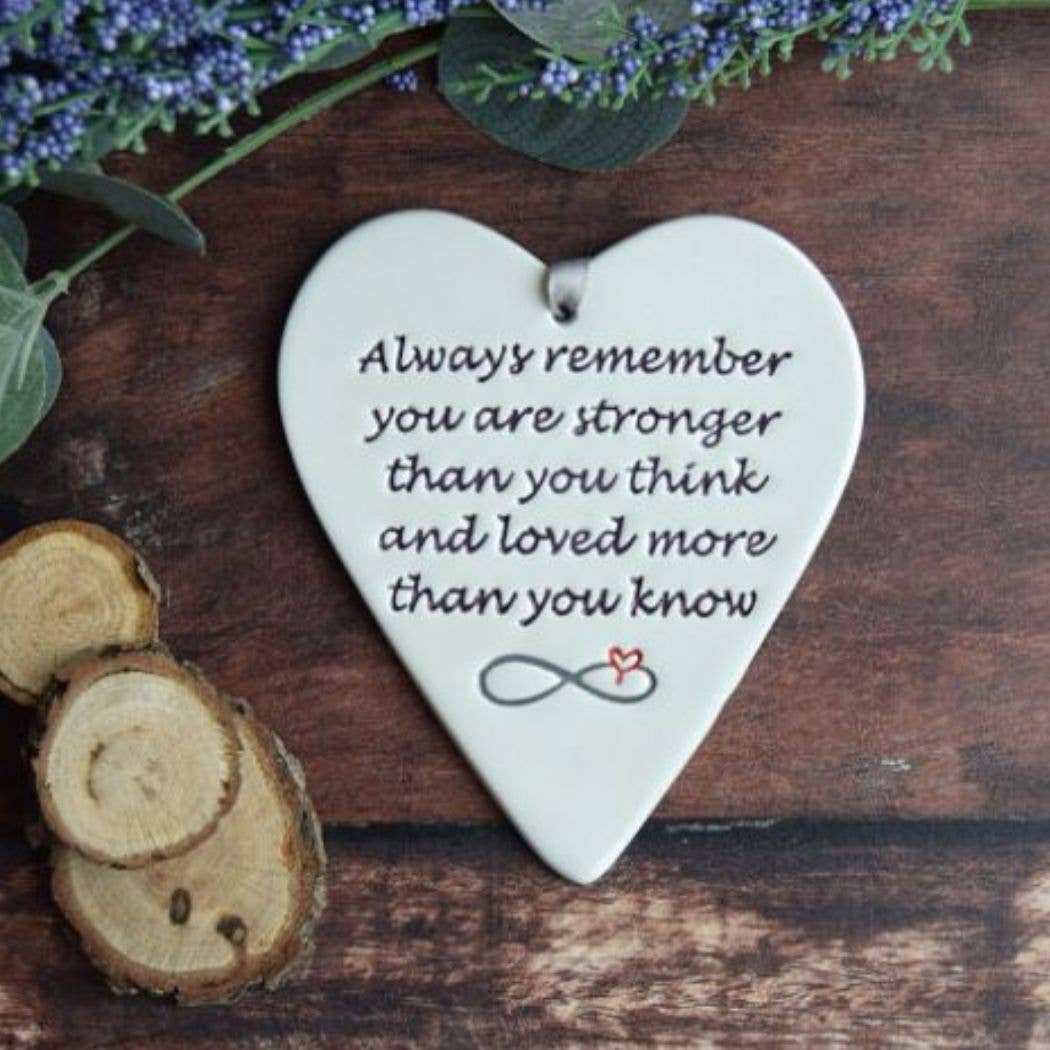 Gifts - Always remember, stronger - Handmade ceramic heart