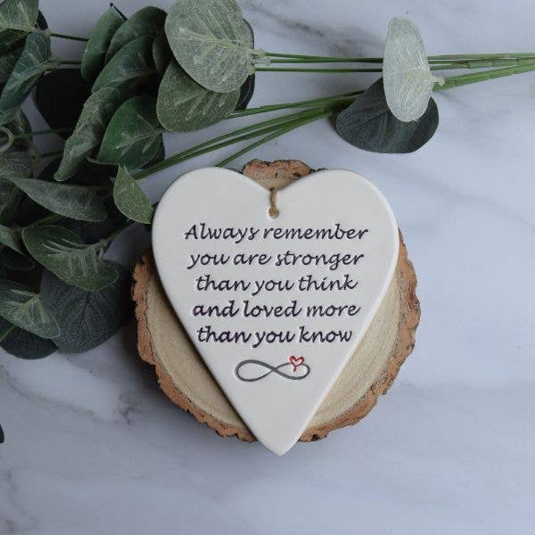 Gifts - Always remember, stronger - Handmade ceramic heart