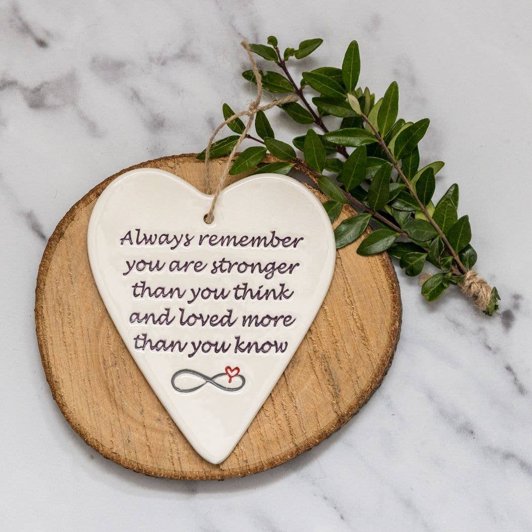 Gifts - Always remember, stronger - Handmade ceramic heart