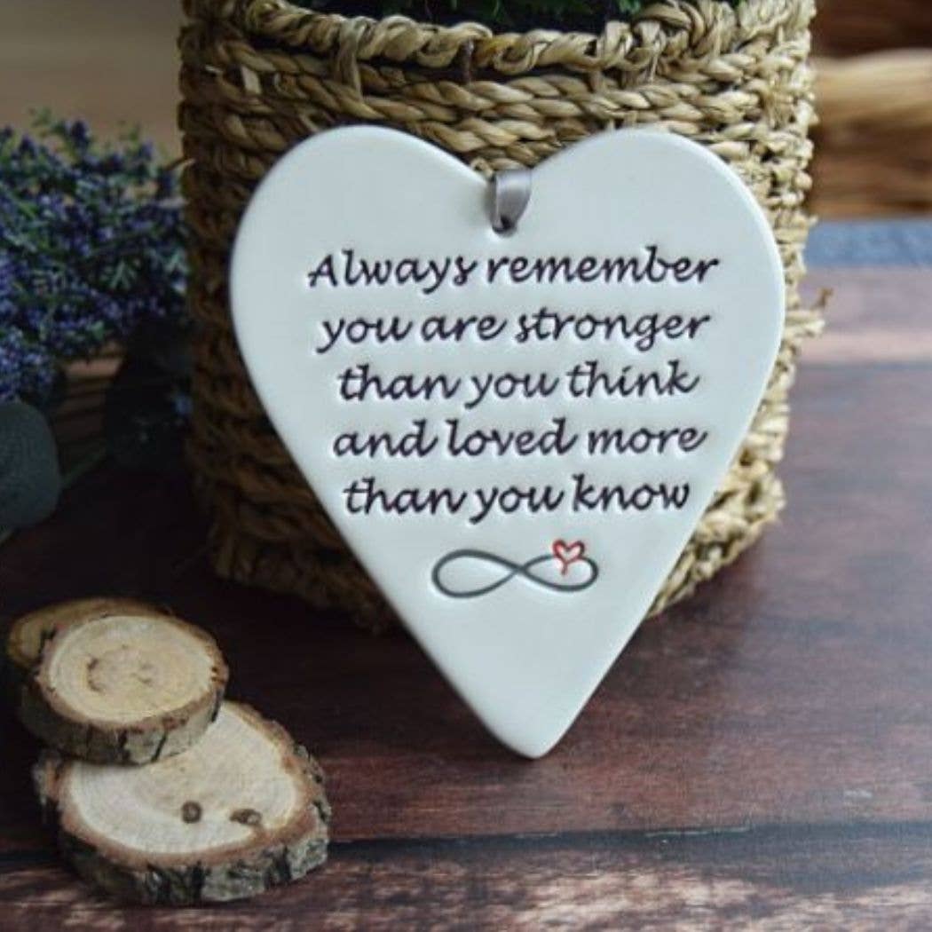 Gifts - Always remember, stronger - Handmade ceramic heart